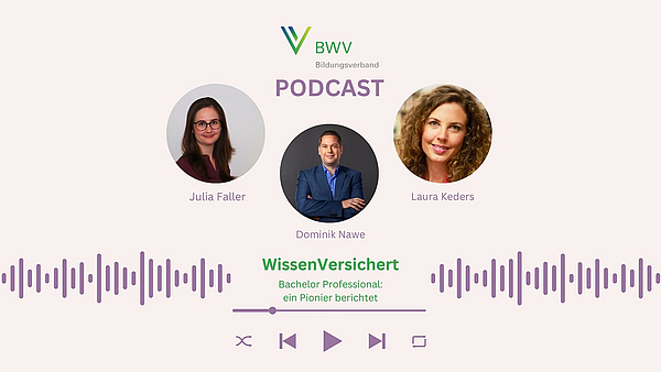 WissenVersichert – Der Podcast für Bildung in der Versicherungsbranche Folge 4: „Bachelor Professional: ein Pionier berichtet“ WissenVersichert – Der Podcast für Bildung in der Versicherungsbranche Folge 4: „Bachelor Professional: ein Pionier berichtet“